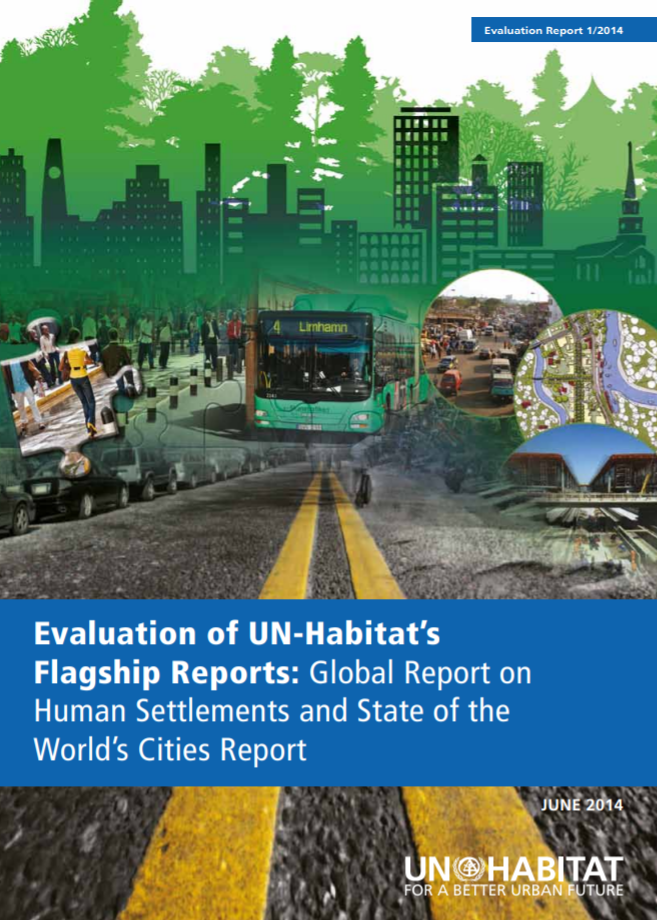 Evaluation of UN-Habitat's Flagship Reports: Global Report on Human Settlements and State of the World’s Cities Report 2014